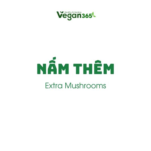 Nấm Thêm - Extra Mushrooms